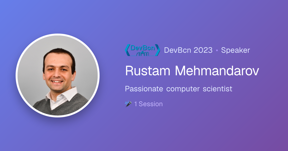 Rustam Mehmandarov - DevBcn 2023 Speaker | DevBcn
